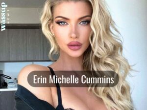 Who is Erin Cummins? Age, Height, Boyfriend, Family, Wiki, Bio, Net