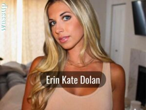 Who is Erin Kate Dolan? Age, Height, Salary, Boyfriend, Wiki, Bio, Net