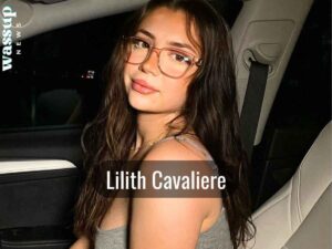 Who is Lilith Cavaliere? Age, Height, Nationality, Boyfriend, Wiki, Bio